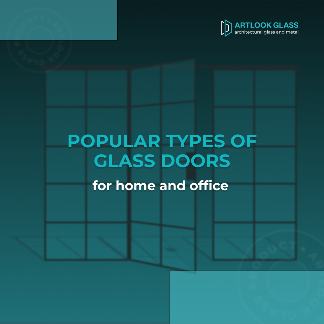 Popular types of glass doors for home and office