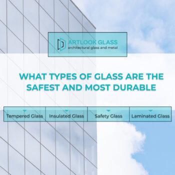 What types of glass are the safest and most durable